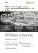 Case study:  Additive manufacturing in veterinary surgery - saving a well-loved member of the family